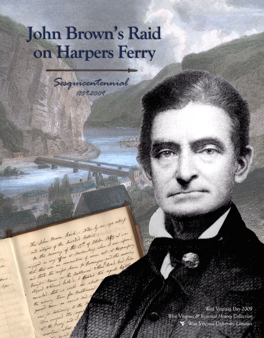 Text "John Brown's Raid on Harpers Ferry Sesquicentennial" over a scenic image of Harpers Ferry, with a portrait of John Brown and handwritten pages superimposed on top.