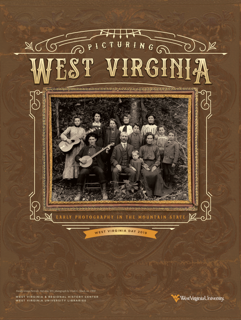 Brown poster with text "Picturing West Virginia: Early Photography in the Mountain State." Photo at center depicts a group of people with musical instruments.