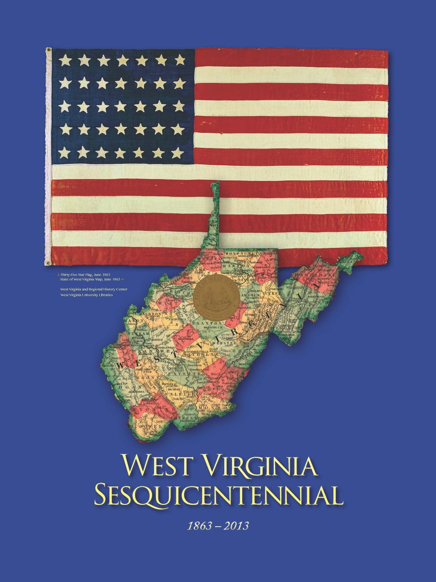 A poster for WV Day 2013, celebrating the WV Sesquicentennial. The poster is blue, with an American flag in the middle and a map of WV over it. 