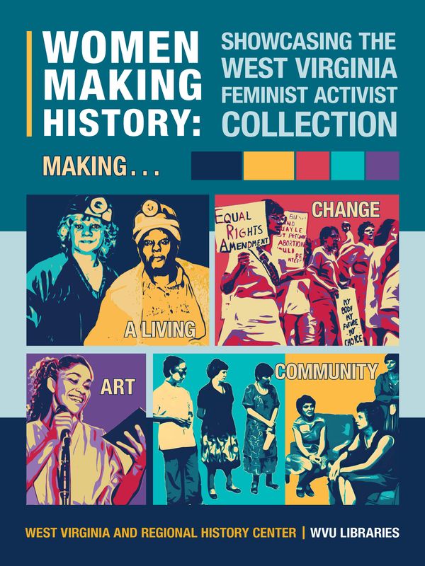 A poster advertizing the Women Making history event and features several women with the phrases "women making: a lving, change, art, and community."